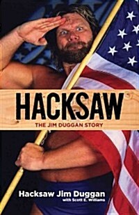 Hacksaw: The Jim Duggan Story (Hardcover)