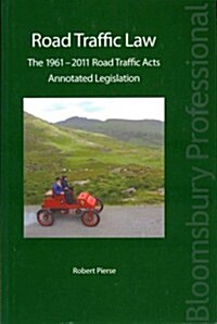 Road Traffic Law: The 1961-2011 Road Traffic Acts : Annotated Legislation (Paperback)