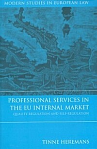 Professional Services in the EU Internal Market : Quality Regulation and Self-Regulation (Hardcover)
