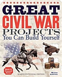 Great Civil War Projects You Can Build Yourself (Hardcover)