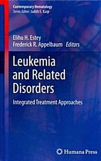 Leukemia and Related Disorders: Integrated Treatment Approaches (Hardcover, 2012)