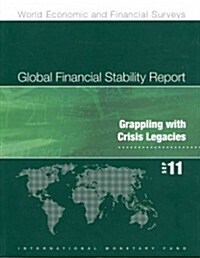 Global Financial Stability Report: Grappling with Crisis Legacies (Paperback, 2011, September)