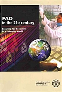 FAO in the 21st Century: Ensuring Food Security in a Changing World (Paperback)