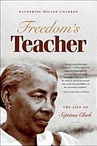 Freedoms Teacher: The Life of Septima Clark (Paperback)