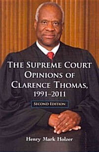 The Supreme Court Opinions of Clarence Thomas, 1991-2011, 2D Ed. (Paperback, 2)