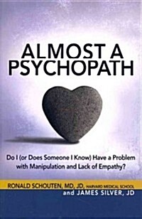 [중고] Almost a Psychopath: Do I (or Does Someone I Know) Have a Problem with Manipulation and Lack of Empathy? (Paperback)
