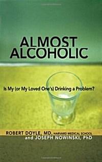 Almost Alcoholic: Is My (or My Loved Ones) Drinking a Problem? (Paperback)