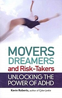 Movers, Dreamers, and Risk-Takers: Unlocking the Power of ADHD (Paperback)