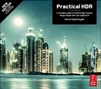 Practical Hdr: A Complete Guide to Creating High Dynamic Range Images with Your Digital Slr (Paperback, 2)