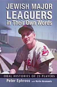 Jewish Major Leaguers in Their Own Words: Oral Histories of 23 Players (Paperback, New)