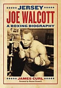 Jersey Joe Walcott: A Boxing Biography (Paperback)