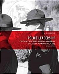 Police Leadership: Organizational and Managerial Decision Making Process (Paperback, 2, Revised)