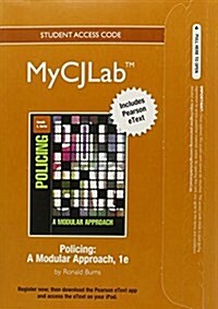 New Mycjlab with Pearson Etext -- Access Card -- For Policing: A Modular Approach (Hardcover)