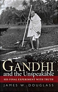 Gandhi and the Unspeakable (Hardcover)