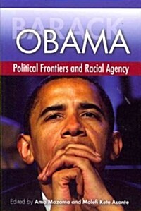 Barack Obama: Political Frontiers and Racial Agency (Paperback)
