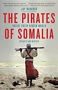 The Pirates of Somalia: Inside Their Hidden World (Paperback, Updated, Revise)