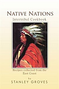 Native Nations Cookbook: East Coast (Paperback)