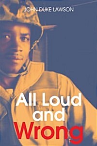 All Loud and Wrong (Paperback)