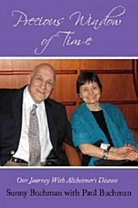 Precious Window of Time: Our Journey with Alzheimers Disease (Paperback)