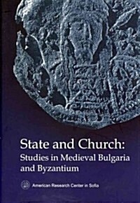 State and Church: Studies in Medieval Bulgaria and Byzantium (Hardcover)