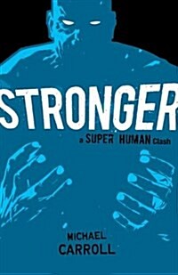 Stronger: A Super Human Clash (Hardcover)