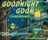 Goodnight Goon: A Petrifying Parody (Board Books)