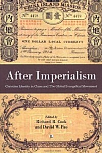 After Imperialism : Christian Identity in China and the Global Evangelical Movement (Paperback)