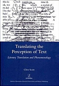 Translating the Perception of Text : Literary Translation and Phenomenology (Hardcover)