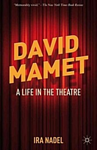 David Mamet : A Life in the Theatre (Paperback)
