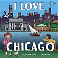 I Love Chicago (Board Book)