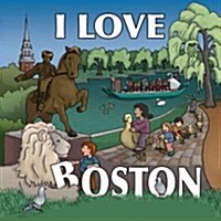 I Love Boston (Board Book)