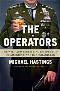 The Operators: The Wild and Terrifying Inside Story of Americas War in Afghanistan (Hardcover)