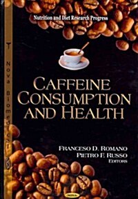 Caffeine Consumption & Health (Hardcover, UK)