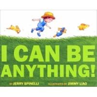 I can be anything!
