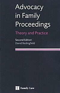 Advocacy in Family Proceedings : Theory and Practice (Paperback, 2 ed)