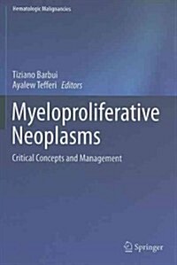 Myeloproliferative Neoplasms: Critical Concepts and Management (Hardcover)