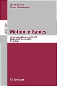 Motion in Games: 4th International Conference, MIG 2011, Edinburgh, United Kingdom, November 13-15, 2011, Proceedings (Paperback, 2011)
