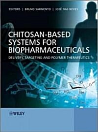 Chitosan-Based Systems for Biopharmaceuticals: Delivery, Targeting and Polymer Therapeutics (Hardcover)