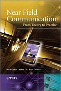 Near Field Communication: From Theory to Practice (Hardcover)