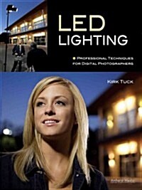 LED Lighting: Professional Techniques for Digital Photographers (Paperback)