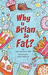 Why Is Brian So Fat? (Paperback)