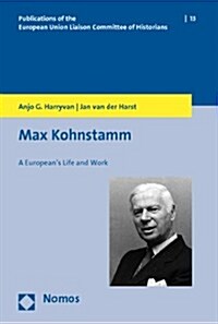 Max Kohnstamm: A Europeans Life and Work (Paperback)