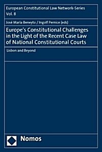 Europes Constitutional Challenges in the Light of the Recent Case Law of National Constitutional Courts (Paperback)