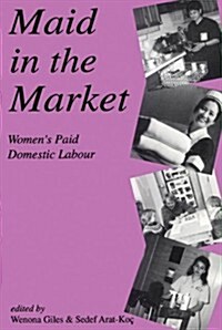 Maid in the Market: Womens Paid Domestic Labour (Paperback)