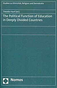 The Political Function of Education in Deeply Divided Countries (Paperback)