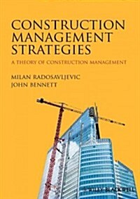 Construction Management Strategies: A Theory of Construction Management (Paperback)