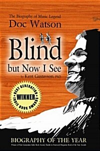 Blind But Now I See: The Biography of Music Legend Doc Watson (Paperback, 2)