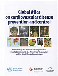 Global Atlas on Cardiovascular Disease Prevention and Control (Paperback)
