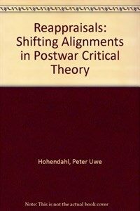 Reappraisals : shifting alignments in postwar critical theory