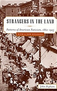 Strangers in the Land: Patterns of American Nativism, 1860-1925, Revised Edition (Hardcover, 2, Revised)